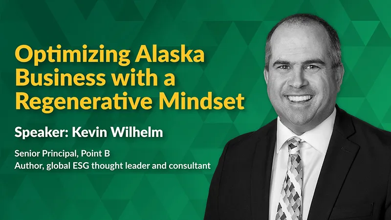 Optimizing Alaska Business with a Regenerative Mindset